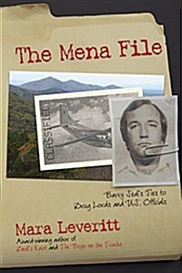 The Mena File: Barry Seals Ties to Drug Lords and U.S. Officials (Paperback)