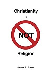 Christianity Is Not Religion (Paperback)