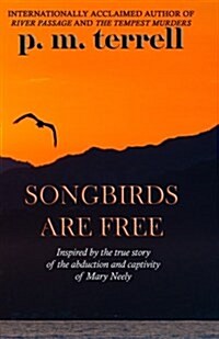 Songbirds Are Free: 2nd Edition (Paperback)