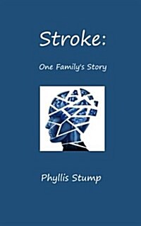 Stroke: One Familys Story (Paperback)