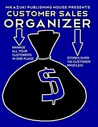 Customer Sales Organizer: Manage All Your Customers (Paperback)