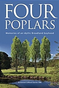 Four Poplars : Memories of an Idyllic Broadland Boyhood (Paperback)