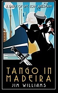 Tango in Madeira: A Dance of Life, Love and Death (Paperback)