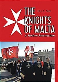 The Knights of Malta : A Modern Resurrection (Hardcover, Main)