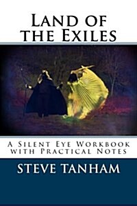 Land of the Exiles: A Silent Eye Workbook with Practical Notes (Paperback)