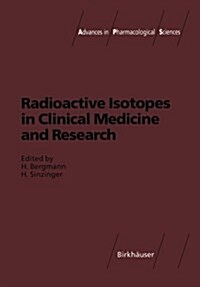 Radioactive Isotopes in Clinical Medicine and Research (Paperback, Softcover Repri)