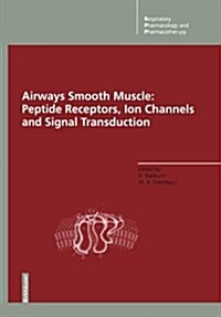Airways Smooth Muscle: Peptide Receptors, Ion Channels and Signal Transduction (Paperback, Softcover Repri)