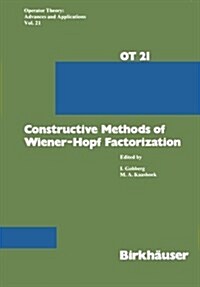 Constructive Methods of Wiener-Hopf Factorization (Paperback, Softcover Repri)