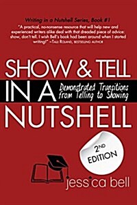 Show & Tell in a Nutshell: Demonstrated Transitions from Telling to Showing (Paperback, 2, Revised)