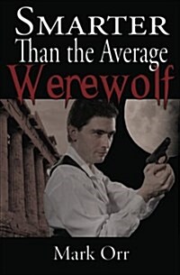 Smarter Than the Average Werewolf (Paperback)