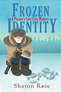 Frozen Identity: A Parsons Cove Cozy Mystery (Paperback)