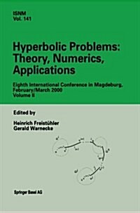 Hyperbolic Problems: Theory, Numerics, Applications: Eighth International Conference in Magdeburg, February/March 2000 Volume II (Paperback, Softcover Repri)