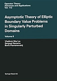 Asymptotic Theory of Elliptic Boundary Value Problems in Singularly Perturbed Domains Volume II: Volume II (Paperback, Softcover Repri)