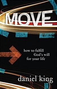 Move: How to Fulfill Gods Will for Your Life (Paperback)