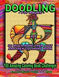 Doodling for Adults: Much More Than Just Another Coloring Book (Paperback)
