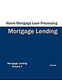 Home Mortgage Loan Processing - Mortgage Lending (Paperback)