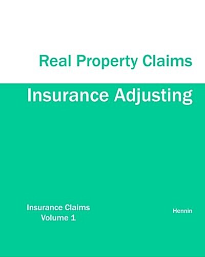 Insurance Adjusting Real Property Claims (Paperback)