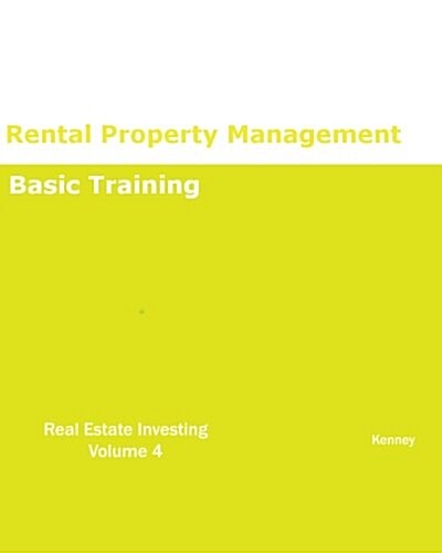 Rental Property Management Basic Training Real Estate Investing (Paperback)