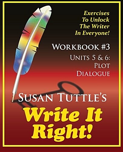 Write It Right Workbook #3: Plot, Dialogue (Paperback)