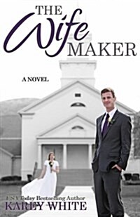 The Wife Maker: The Husband Maker, Book 3 (Paperback)