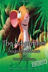 The Adventures of Angus the Mouse (Paperback)