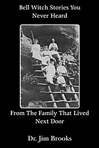 Bell Witch Stories You Never Heard (Paperback)