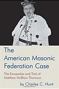 The American Masonic Federation Case (Paperback)