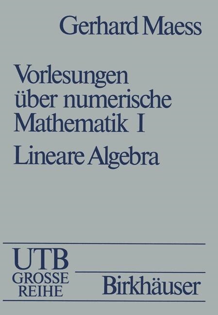 Vorlesungen ?er Numerische Mathematik: I. Lineare Algebra (Paperback, 1984)