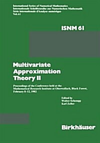 Multivariate Approximation Theory II: Proceedings of the Conference Held at the Mathematical Research Institute at Oberwolfach, Black Forest, February (Paperback, Softcover Repri)