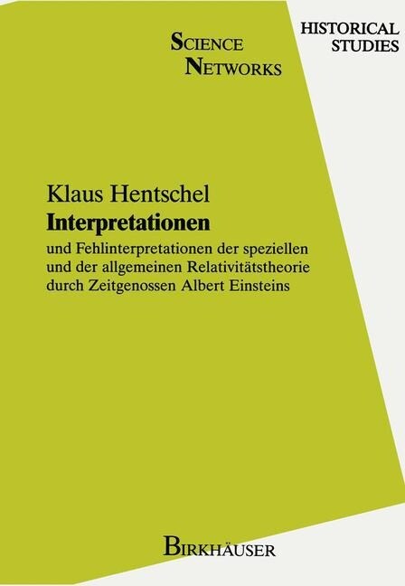 Interpretationen: Und Fehlinterpretationen Der Speziellen Und Der Allgemeinen Relativit?stheorie Durch Zeitgenossen Albert Einsteins (Paperback, Softcover Repri)