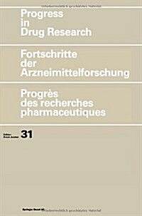 Progress in Drug Research/Fortschritte Der Arzneimittelforschung/Progr? Des Recherches Pharmaceutiques (Paperback, Softcover Repri)