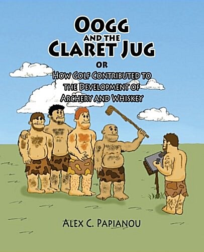 Oogg and the Claret Jug (Paperback)