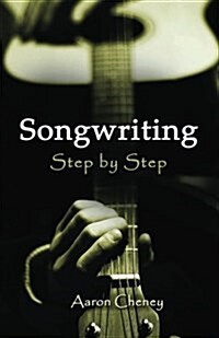 Songwriting Step by Step (Paperback)