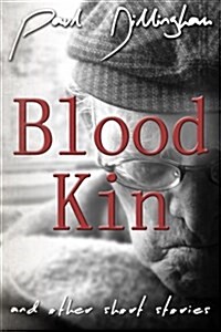 Blood Kin: And Other Short Stories (Paperback)