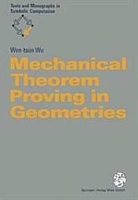 Mechanical Theorem Proving in Geometries: Basic Principles (Paperback, Softcover Repri)