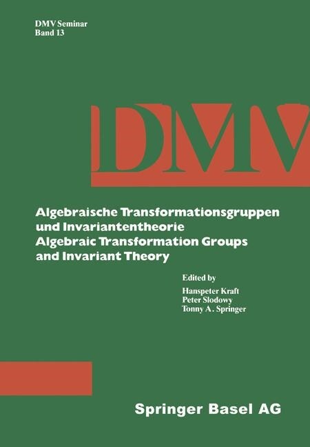 Algebraische Transformationsgruppen Und Invariantentheorie Algebraic Transformation Groups and Invariant Theory (Paperback, Softcover Repri)
