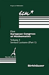 First European Congress of Mathematics Paris, July 6-10, 1992: Vol. I Invited Lectures (Part 1) (Paperback, Softcover Repri)