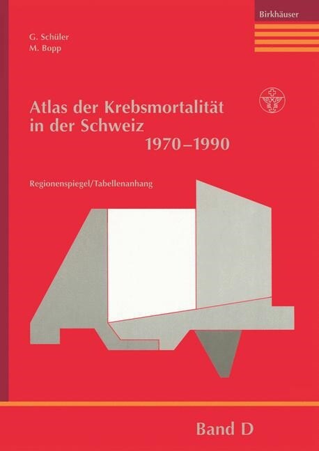 Atlas Der Krebsmortalit? in Der Schweiz 1970-1990 (Paperback, 1997)