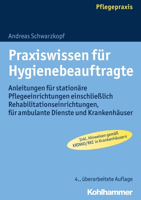 Praxiswissen Fur Hygienebeauftragte: Anleitungen Fur Stationare Pflegeeinrichtungen Einschliesslich Rehabilitationseinrichtungen, Fur Ambulante Dienst (Paperback, 4, 4., Uberarbeite)