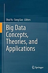 Big Data Concepts, Theories, and Applications (Hardcover, 2016)