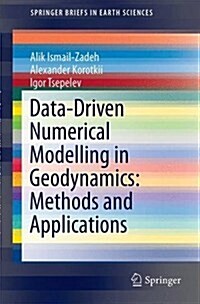 Data-Driven Numerical Modelling in Geodynamics: Methods and Applications (Paperback, 2016)