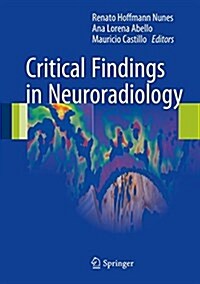 Critical Findings in Neuroradiology (Hardcover, 2016)