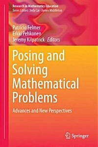 Posing and Solving Mathematical Problems: Advances and New Perspectives (Hardcover, 2016)