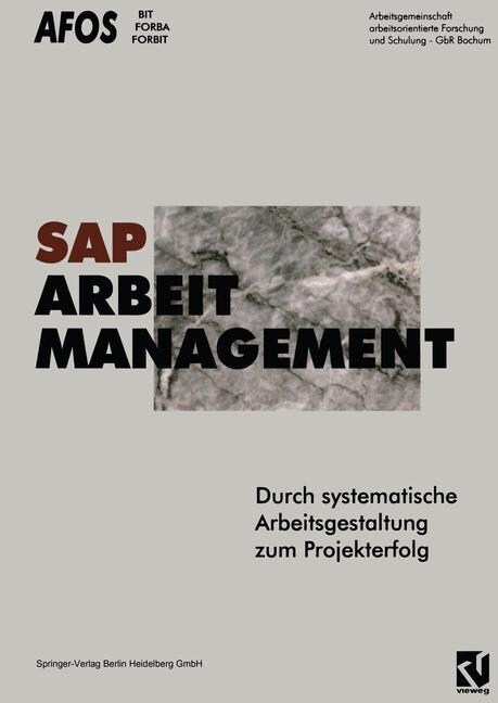 SAP, Arbeit, Management: Durch Systematische Arbeitsgestaltung Zum Projekterfolg (Paperback, 1996)
