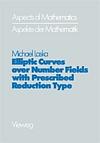 Elliptic Curves Over Number Fields with Prescribed Reduction Type (Paperback, 1983)