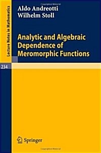 Analytic and Algebraic Dependence of Meromorphic Functions (Paperback, 1971)