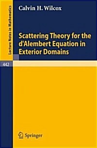 Scattering Theory for the DAlembert Equation in Exterior Domains (Paperback, 1975)