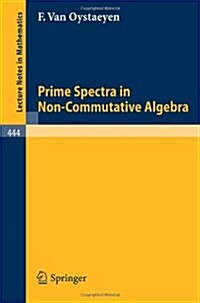 Prime Spectra in Non-Commutative Algebra (Paperback, 1975)