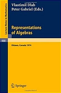 Representations of Algebras: Proceedings of the International Conference, Ottawa 1974 (Paperback, 1975)