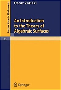 An Introduction to the Theory of Algebraic Surfaces (Paperback, 1969. 2nd Print)